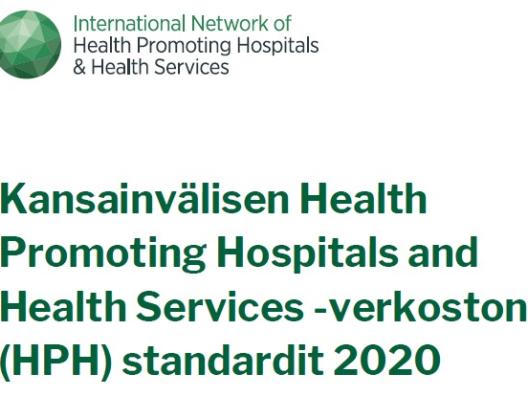 Kansainvälisen Health Promoting Hospitals and Health Services -verkoston (HPH) standardit 2020