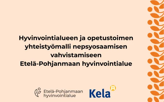 Hyvinvointialueen ja opetustoimen yhteistyömalli nepsyosaamisen vahvistamiseen Etelä-Pohjanmaan hyvinvointialueella