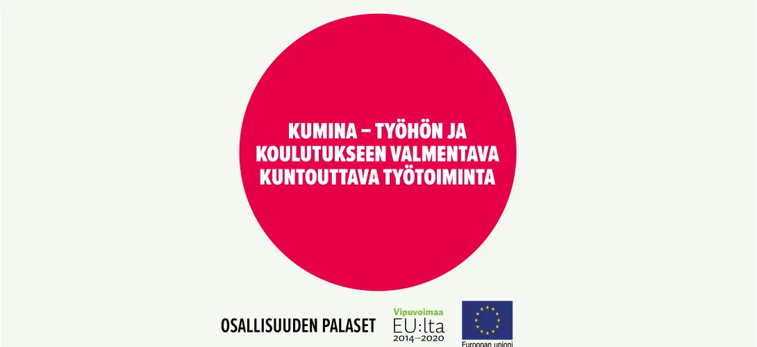 Kumina – työhön ja koulutukseen valmentava kuntouttava työtoiminta