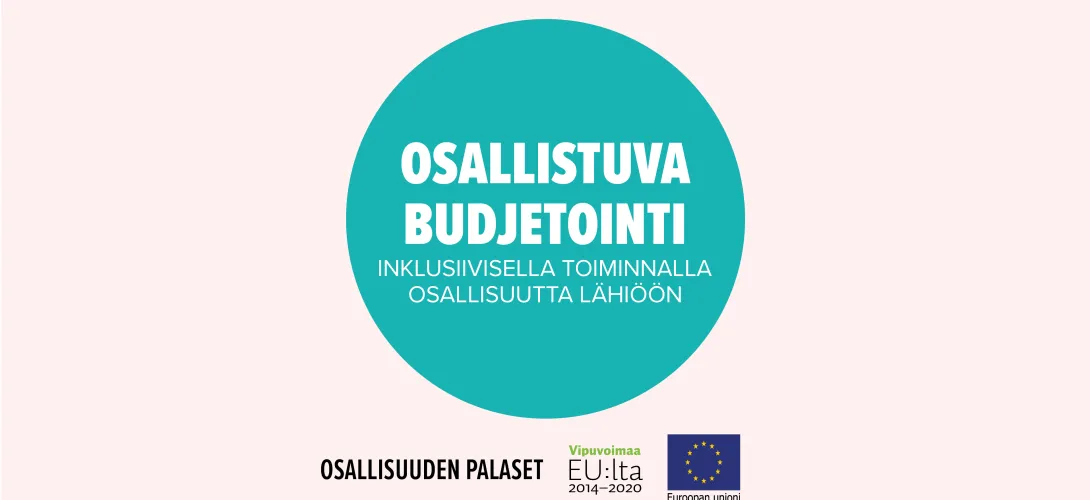 Osallistuva budjetointi – inklusiivisella toiminnalla osallisuutta lähiöön