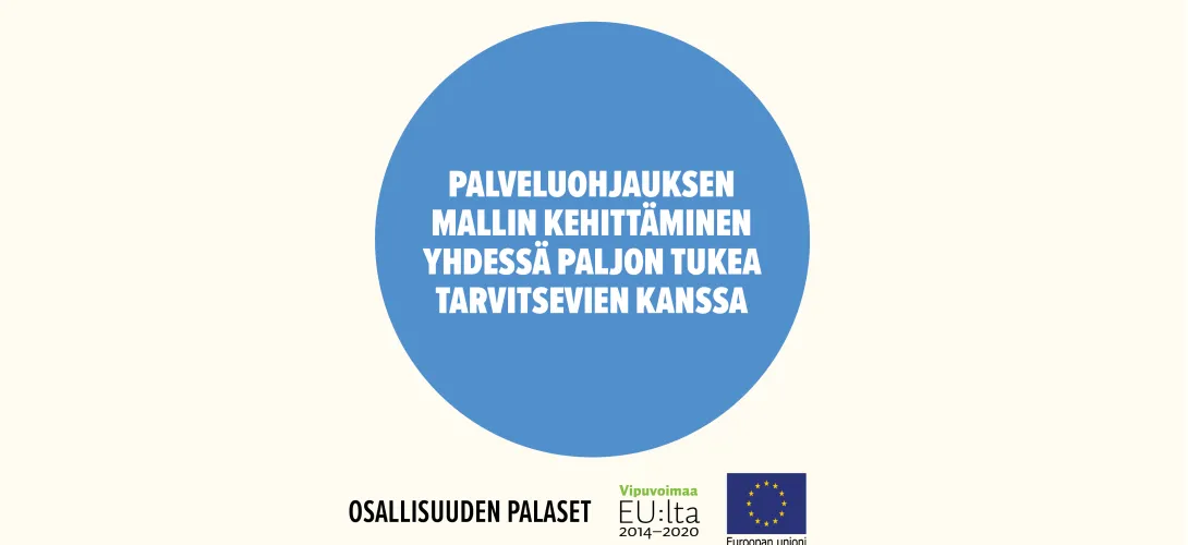 Palveluohjauksen mallin kehittäminen yhdessä paljon tukea tarvitsevien kanssa