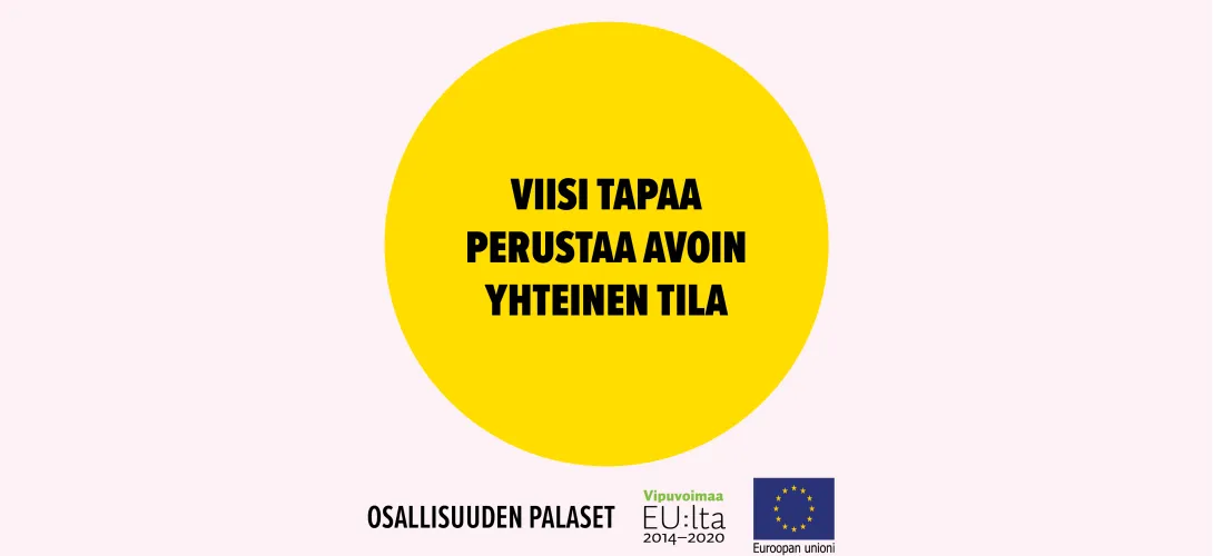 Viisi tapaa perustaa avoin yhteinen tila