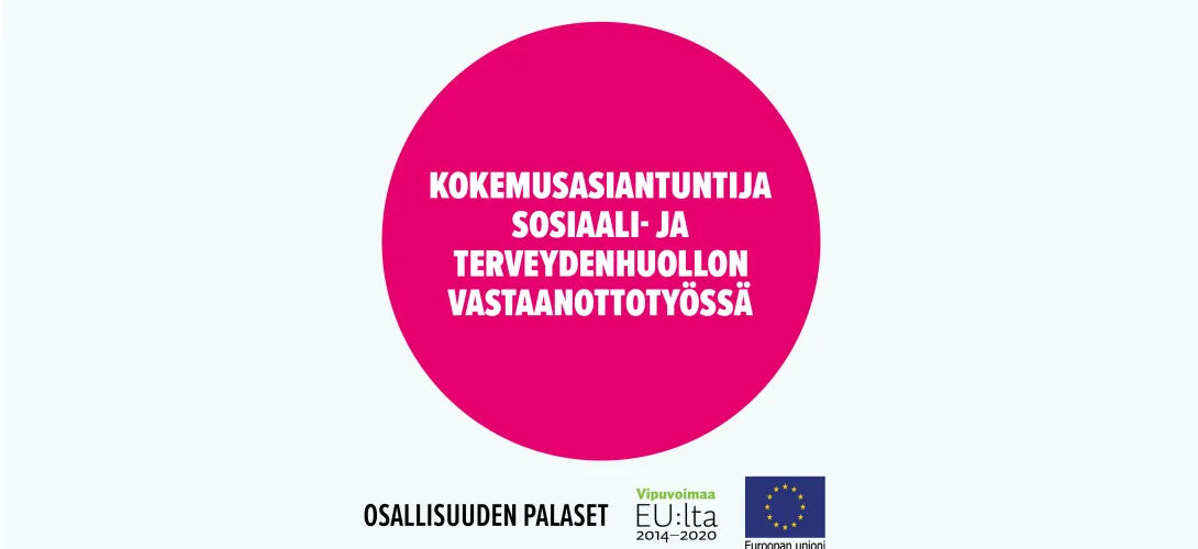 Kokemusasiantuntija sosiaali- ja terveydenhuollon vastaanottotyössä