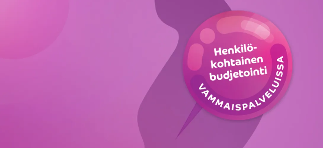 Henkilökohtainen budjetti vammaispalveluissa – asiakkaan ja ammattilaisen tukeminen (HB-Pirkanmaa)