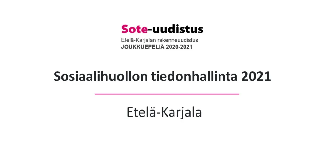 Sosiaalihuollon tiedonhallinta 2021 - Etelä-Karjala
