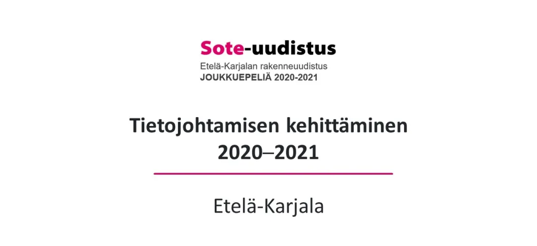 Tietojohtamisen kehittäminen 2020-2021 -  Etelä-Karjalan sosiaali- ja terveyspiiri