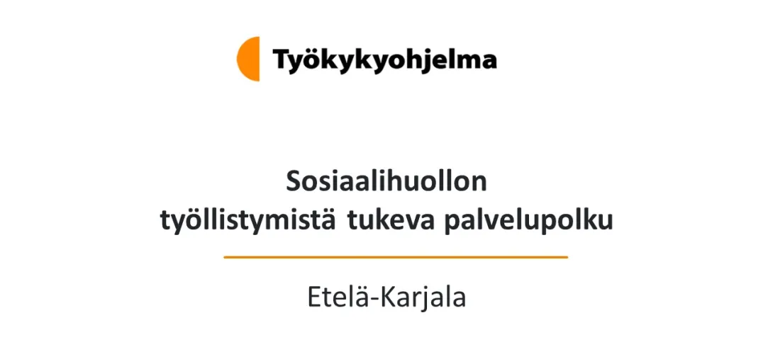 Sosiaalihuollon työllistymistä tukeva palvelupolku - Etelä-Karjala
