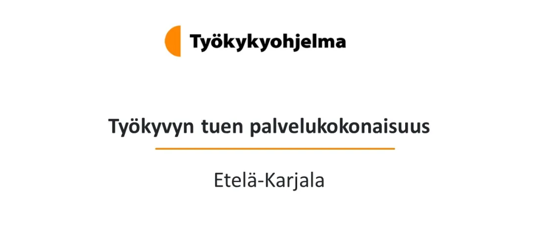 Työkyvyn tuen palvelukokonaisuus - Etelä-Karjala