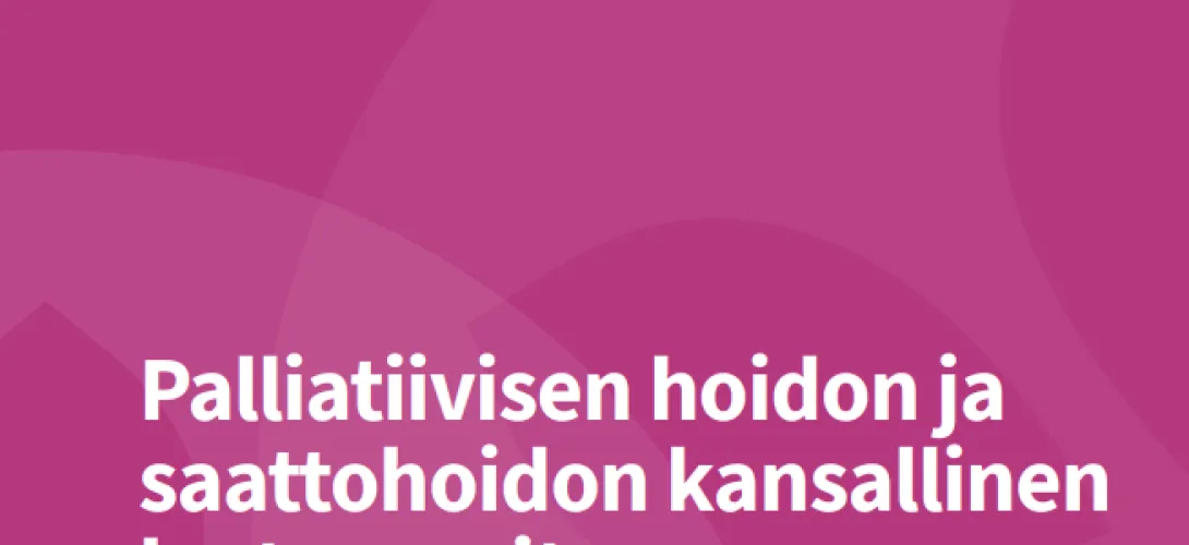 Palliatiivisen hoidon ja saattohoidon kansallinen laatusuositus