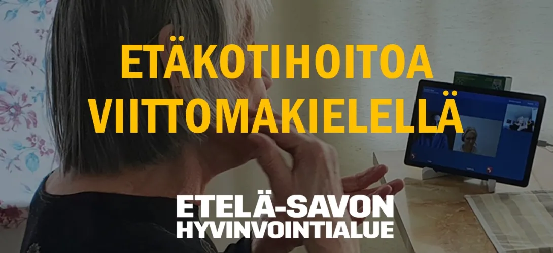 Etäkotihoitoa viittomakielisille