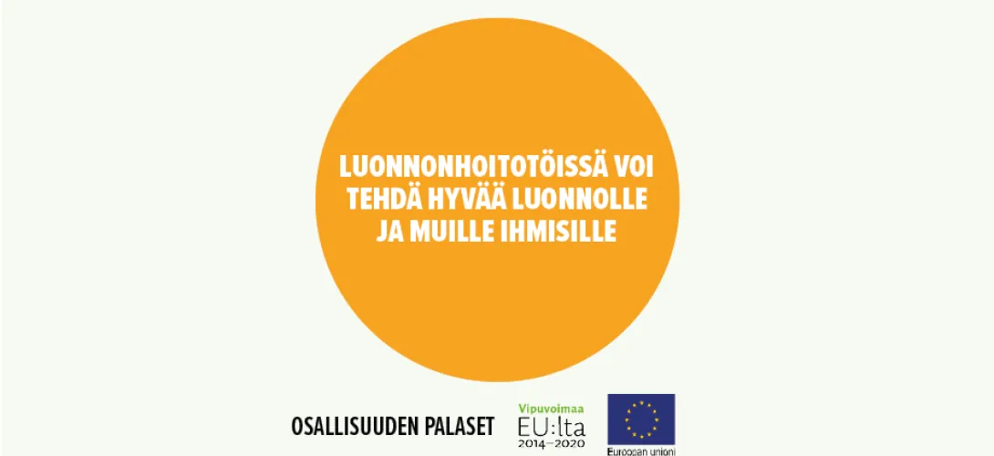 Luonnonhoitotöissä voi tehdä hyvää luonnolle ja muille ihmisille