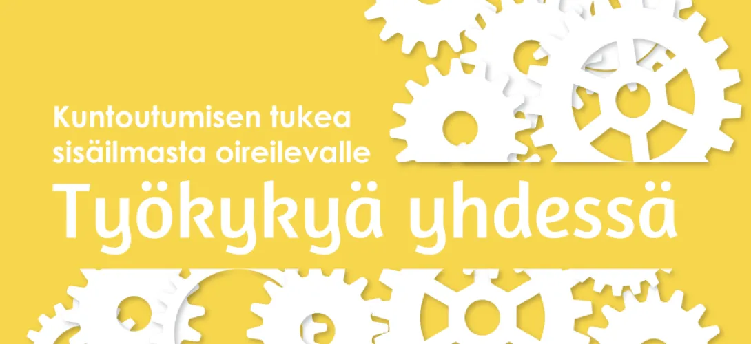 Työkykyä yhdessä - kuntoutumisen tukea sisäilmasta oireilevalle