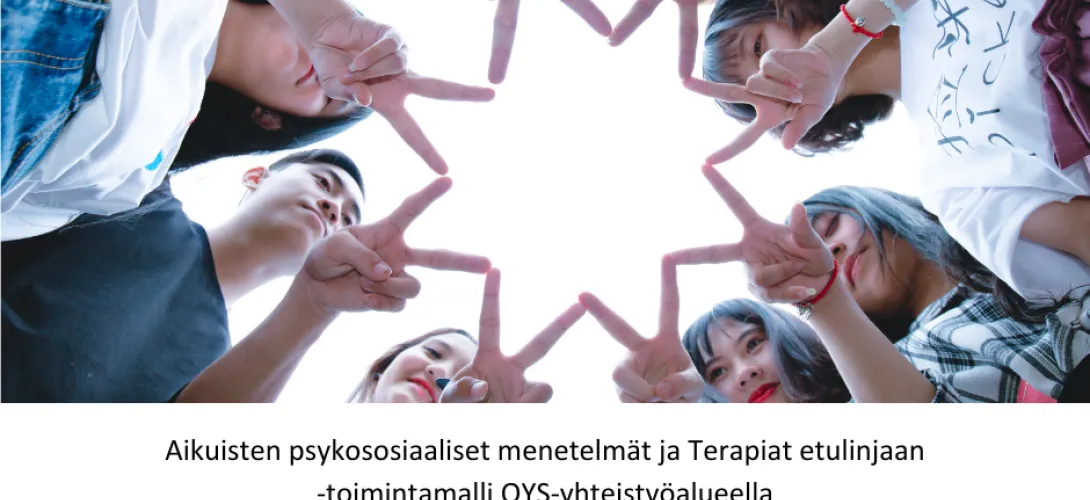 Aikuisten psykososiaaliset menetelmät ja Terapiat etulinjaan -toimintamalli OYS-yhteistyöalueella