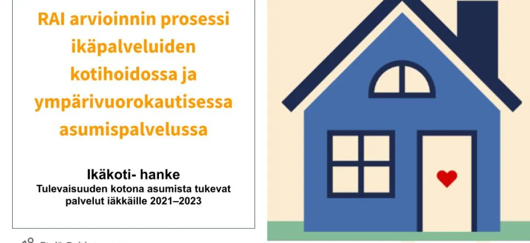 RAI arvioinnin prosessi ikäpalveluiden kotihoidossa ja ympärivuorokautisessa asumispalvelussa​