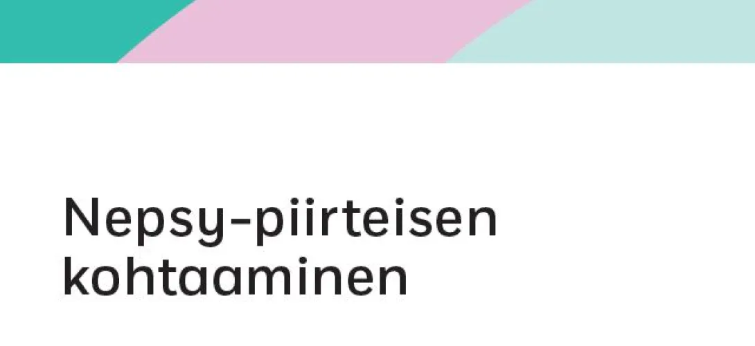 Nepsypiirteisen kohtaamisen pikaopas