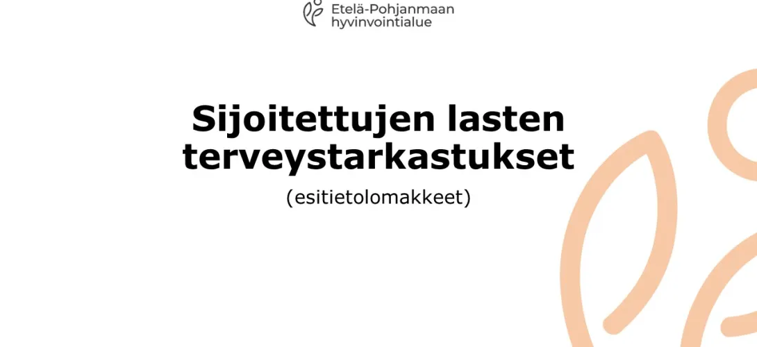 Sijoitettujen lasten terveystarkastukset (esitietolomakkeet)
