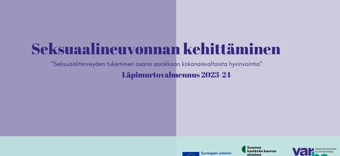 Seksuaaliterveyden tukeminen osana asiakkaan kokonaisvaltaista hyvinvointia, Varsinais-Suomen hyvinvointialue (RRP, P4, I1, I4)