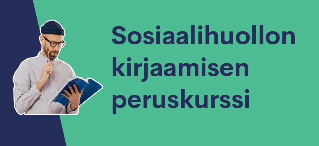 Sosiaalihuollon kirjaamisen peruskurssi eOppivassa (RRP, P4, I3)