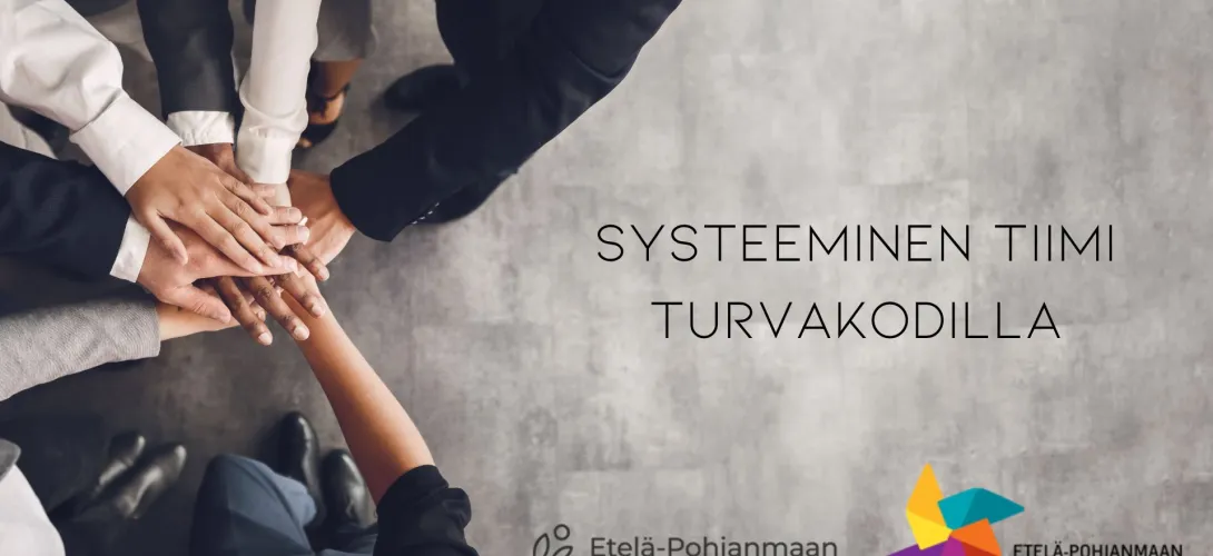 Systeeminen tiimi turvakodilla, Etelä-Pohjanmaa