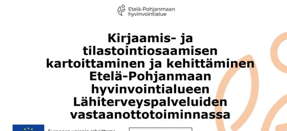 Kirjaamis- ja tilastointiosaamisen kartoittaminen ja kehittäminen Etelä-Pohjanmaan hyvinvointialueen Lähiterveyspalveluiden vastaanottotoiminnassa (RRP, P4, I3)