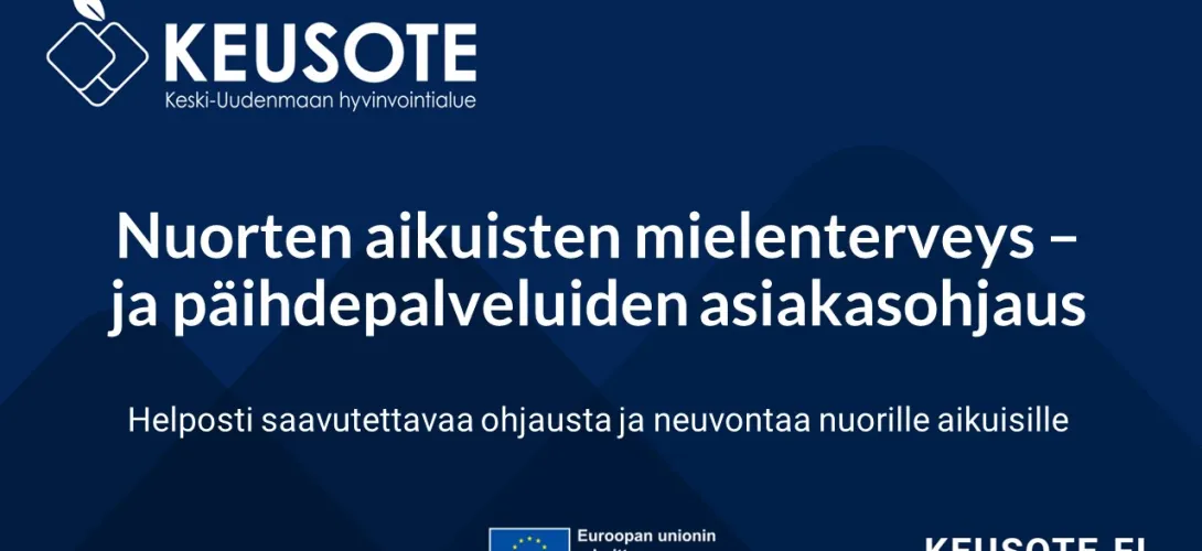 Nuorten aikuisten mielenterveys-ja päihdepalvelujen asiakasohjaus, Keski-Uudenmaan hyvinvointialue, (RRP, P4, I1)