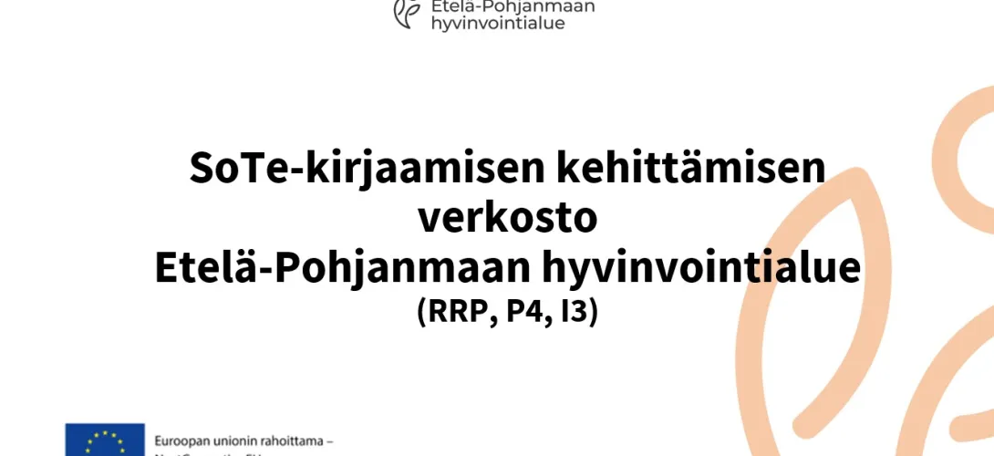 SoTe-kirjaamisen kehittämisen verkosto Etelä-Pohjanmaan hyvinvointialueella (RRP, P4, I3)
