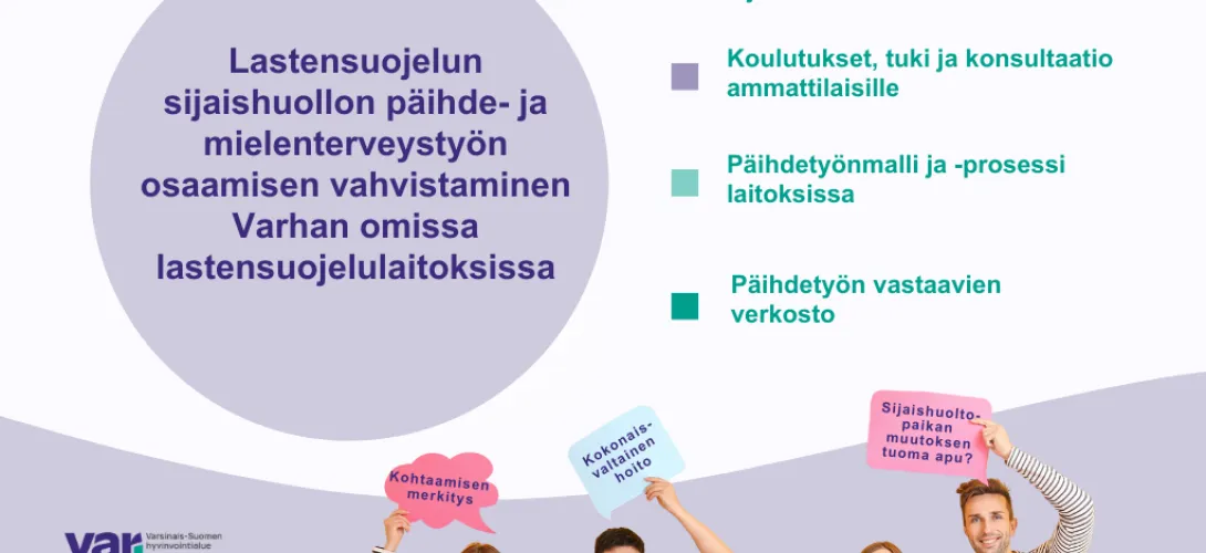 Lastensuojelun sijaishuollon päihde- ja mielenterveysosaamisen vahvistaminen Varhan omissa lastensuojelulaitoksissa, Varsinais-Suomen hyvinvointialue (RRP, P4, I1) 
