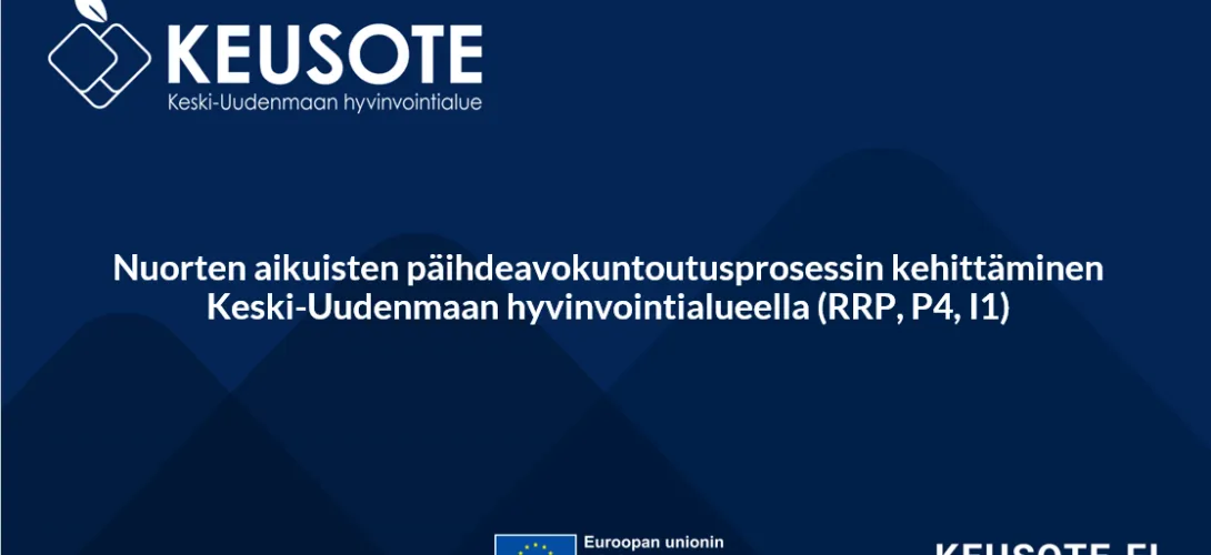Nuorten aikuisten päihdeavokuntoutusprosessin kehittäminen, Keski-Uudenmaan hyvinvointialue (RRP, P4, I1)