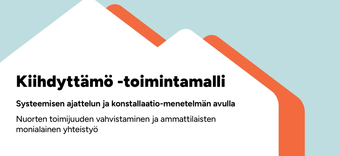 Kiihdyttämö-toimintamalli – nuorten osallisuuden, työllistymisen -ja hyvinvoinnin vahvistaja