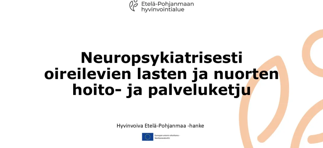 Neuropsykiatrisesti oireilevien lasten ja nuorten hoito- ja palveluketju, Etelä-Pohjanmaan HVA (RRP, P4, I1)