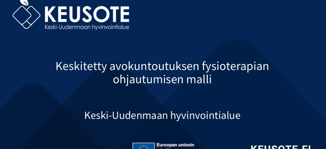 Keskitetty avokuntoutuksen fysioterapian ohjautumisen malli, Keski-Uudenmaan hyvinvointialue (RRP, P4, I1)
