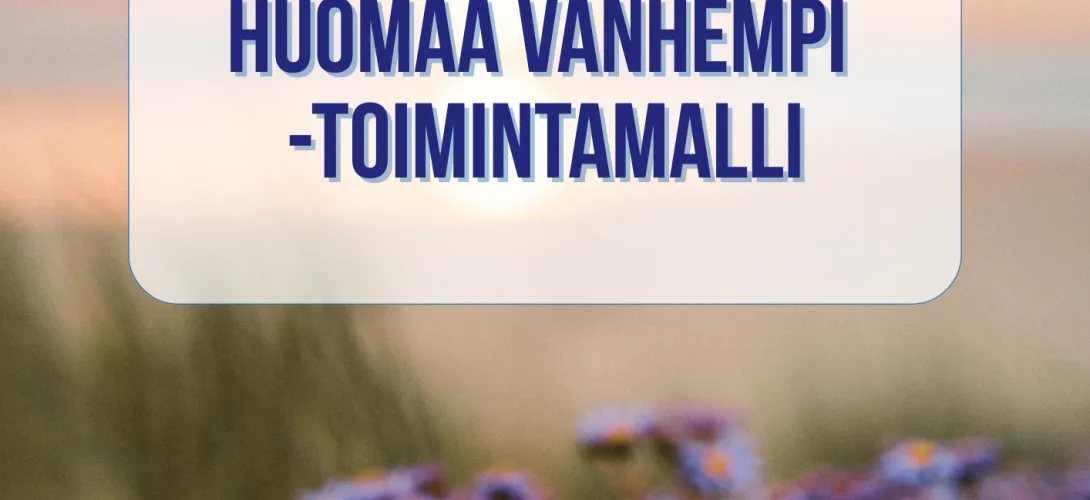 Huomaa vanhempi -toimintamalli erityislasten vanhempien tunnistamiseen ja tuen pariin ohjaamiseen