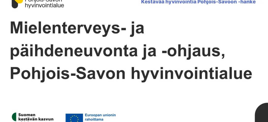 Mielenterveys- ja päihdeneuvonta ja -ohjaus, Pohjois-Savon hyvinvointialue (RRP, P4, I1)