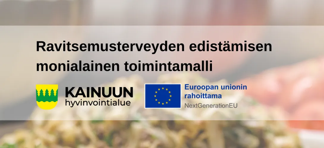 Ravitsemusterveyden edistämisen monialainen toimintamalli, Kainuun hyvinvointialue (RRP, P4, I2)
