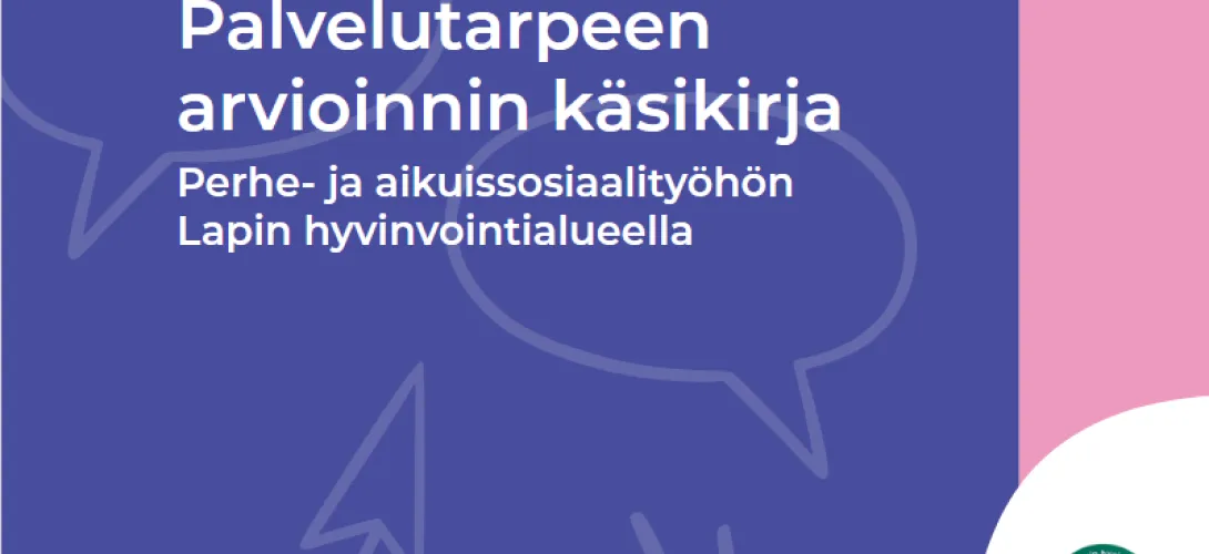 Palvelutarpeen arvioinnin käsikirja perhe- ja aikuissosiaalityön palveluihin, Lapin HVA (RRP, P4, I1)