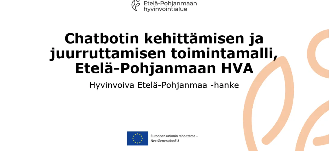 Chatbotin kehittämisen ja juurruttamisen toimintamalli, Etelä-Pohjanmaan HVA (RRP, P4, I4)