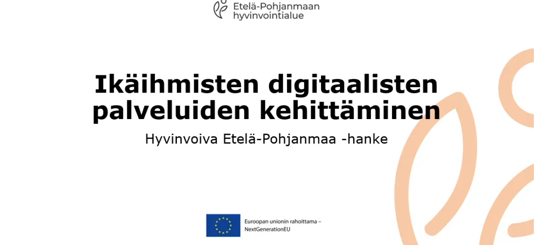 Ikäihmisten digitaalisten palveluiden kehittäminen, Etelä-Pohjanmaan HVA (RRP, P4, I1)