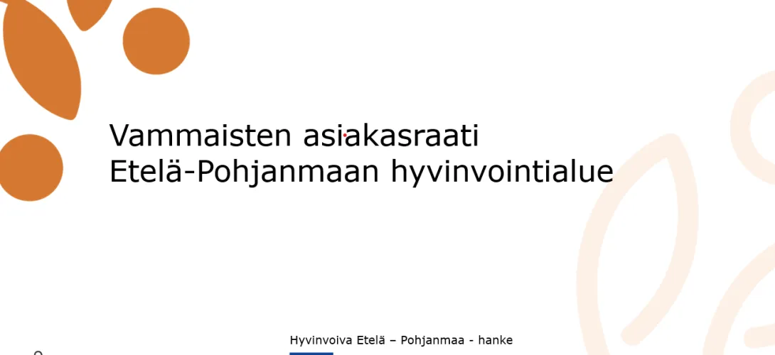 Vammaisten asiakasraati, Etelä-Pohjanmaan hyvinvointialue, (RRP, P4, I1)