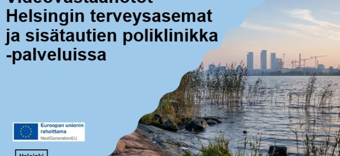 Videovastaanottojen käytön laajentaminen Helsingin terveysasemat ja sisätautien poliklinikka -palveluissa (RRP, P4, 1B)