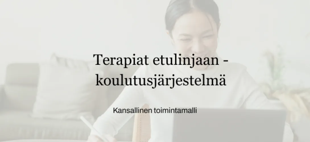 Terapiat etulinjaan -koulutusjärjestelmä - kansallinen toimintamalli