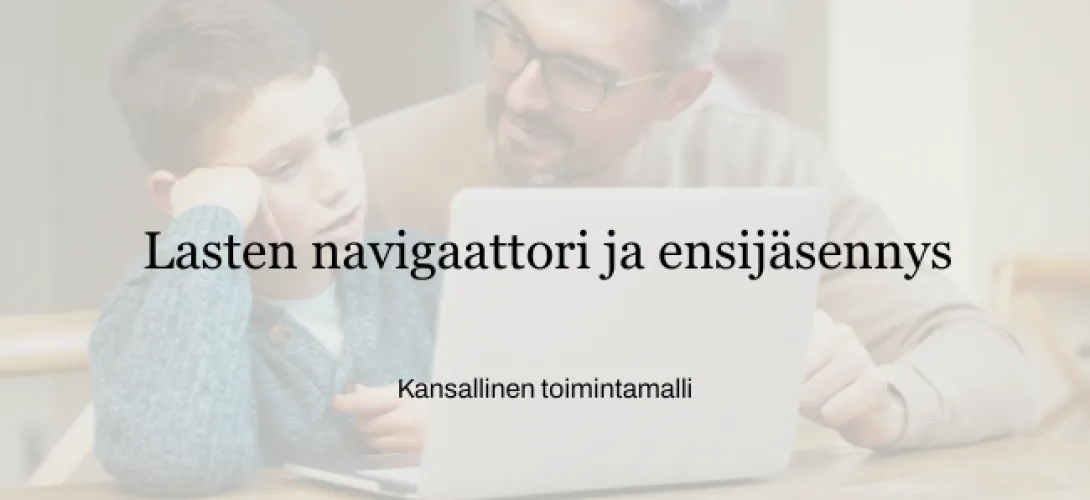 Lasten navigaattori ja ensijäsennys – kansallinen toimintamalli