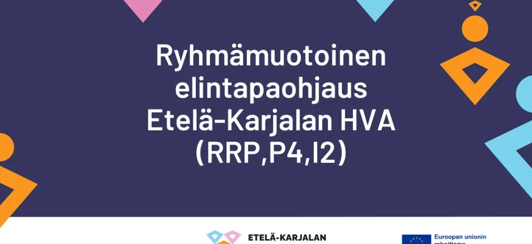 Ryhmämuotoinen elintapaohjaus, Etelä-Karjalan HVA (RRP, P4, I2)