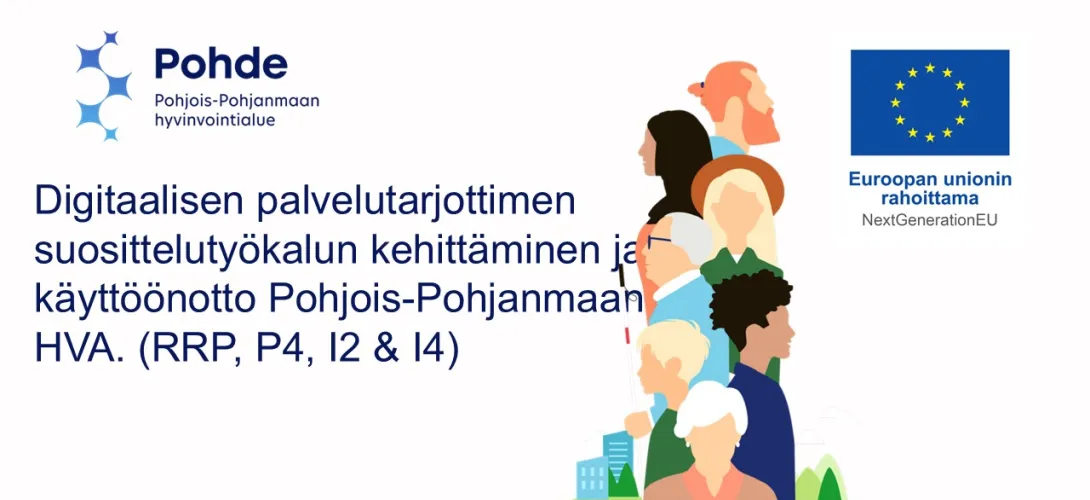 Digitaalisen palvelutarjottimen suosittelutyökalun kehittäminen ja käyttöönotto Pohjois-Pohjanmaan HVA. (RRP, P4, I2 & I4) 