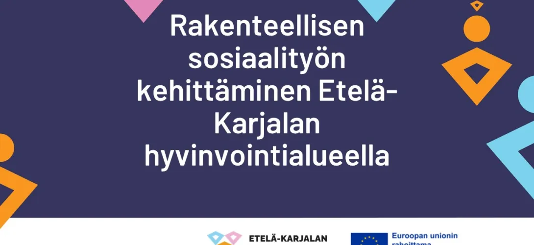 Rakenteellisen sosiaalityön kehittäminen, Etelä-Karjalan HVA (RRP, P4, I3)
