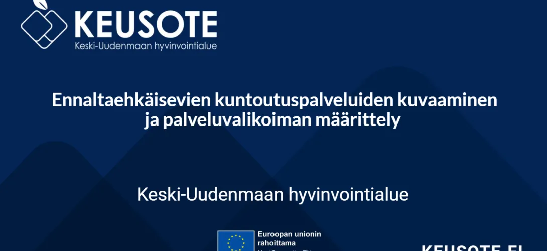 Ennaltaehkäisevien palvelujen määrittely ja aikuisten kuntoutuspalvelujen palveluvalikoima, Keski-Uudenmaan hva (RRP, P4, I1)