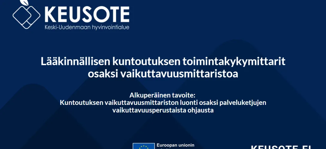 Lääkinnällisen kuntoutuksen vaikutuksia todentavien toimintakykymittareiden työkalupakki, Keski-Uudenmaan hva (RRP, P4, I1)