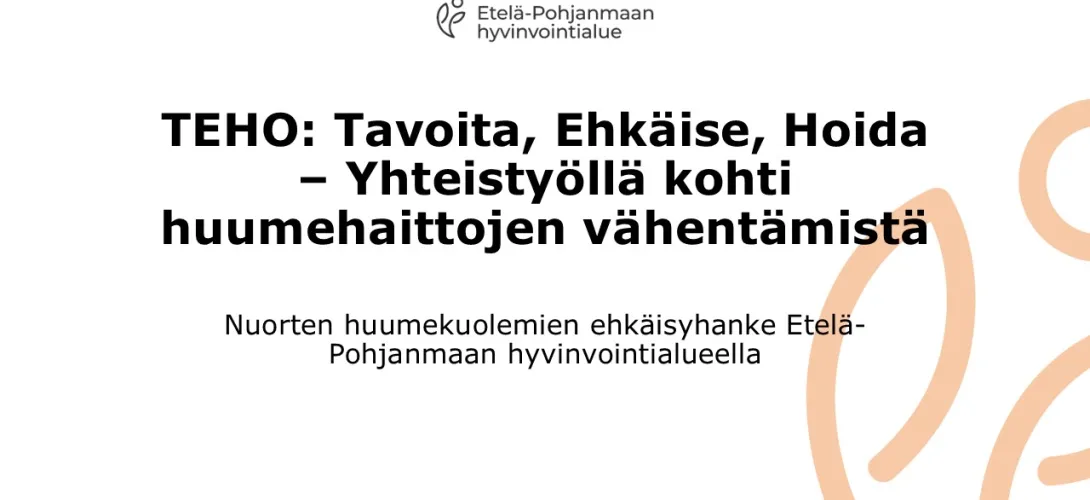 TEHO -hanke, Etelä-Pohjanmaan hyvinvointialue (ELOSSA - Nuorten huumekuolemien ehkäisyn ohjelma)