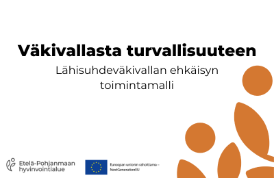 Väkivallasta turvallisuuteen - Lähisuhdeväkivallan ehkäisyn toimintamalli