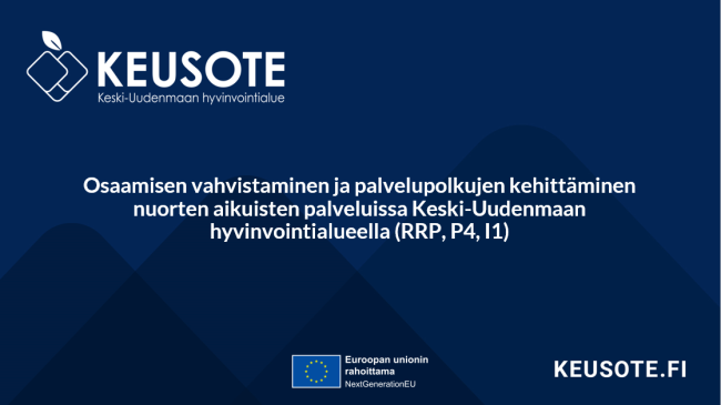 Osaamisen vahvistaminen ja palvelupolkujen kehittäminen nuorten aikuisten palveluissa Keski-Uudenmaan hyvinvointialueella 