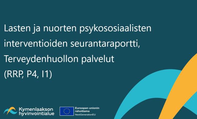 Lasten ja nuorten psykososiaalisten interventioiden seurantaraportti, Terveydenhuollon palvelut (RRP, P4, I1)
